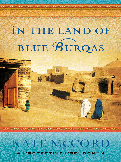 Title details for In the Land of Blue Burqas by Kate McCord - Available